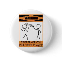 Warning Temperamental Dulcimer Player buttons