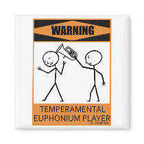 Warning Temperamental Euphonium Player Fridge Magnets