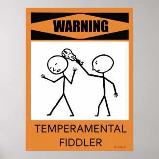 Warning Temperamental Fiddler Poster print