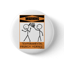 Warning Temperamental French Hornist Pin