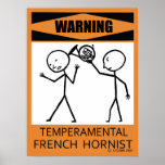 Warning Temperamental French Hornist Poster posters