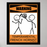 Warning Temperamental French Hornist Poster