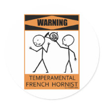 Warning Temperamental French Hornist Sticker