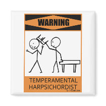 Warning Temperamental Harpsichordist magnets
