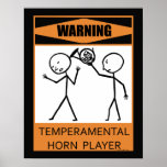 Warning Temperamental Horn Player Poster posters