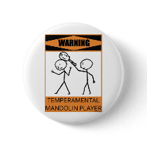 Warning Temperamental Mandolin Player Pinback Button