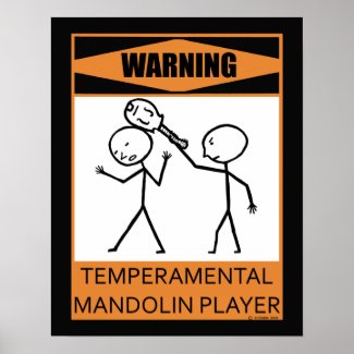 Warning Temperamental Mandolin Player Poster print