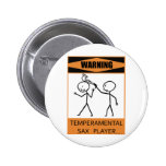 Warning Temperamental Sax Player Pinback Button