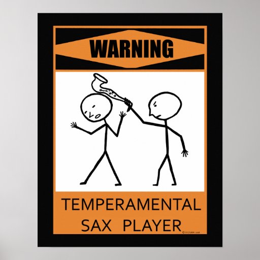 Warning Temperamental Sax Player Poster