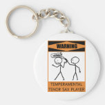 Warning Temperamental Tenor Sax Player Keychains