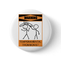Warning Temperamental Trombonist Buttons