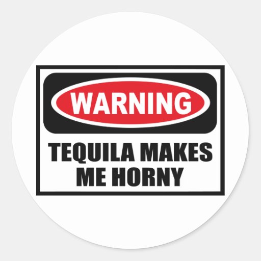 Warning Tequila Makes Me Horny Sticker Zazzle