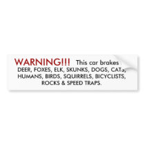 Warning, this car brakes - 2 bumper sticker