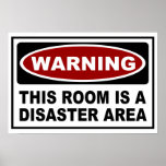 WARNING - THIS ROOM IS A DISASTER AREA posters