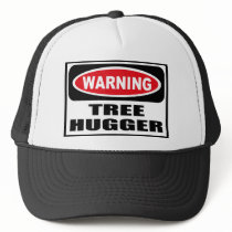 Warning TREE HUGGER Hat