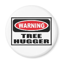 Warning TREE HUGGER Magnet by warningsignshirts Warning TREE HUGGER Magnet
