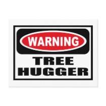 Warning TREE HUGGER Postcard by warningsignshirts Warning TREE HUGGER Postcard
