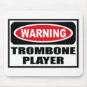 Warning TROMBONE PLAYER Mousepad