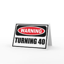 Warning TURNING 40 Greeting Card
