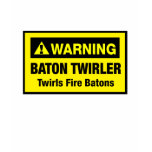 Warning Twirls Fire Batons Tshirt