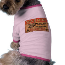 Warning Unfit For Zombie Consumption Dog T Shirt