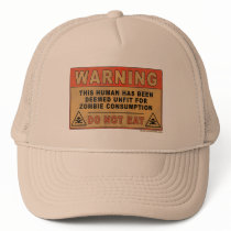 Warning Unfit For Zombie Consumption Trucker Hat