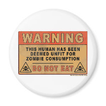 Warning Unfit For Zombie Consumption Fridge Magnets