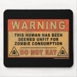 Warning Unfit For Zombie Consumption Mouse Pad