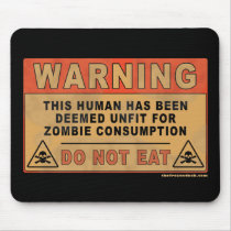 Warning Unfit For Zombie Consumption Mouse Pad