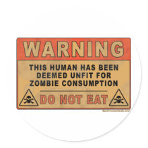 Warning Unfit For Zombie Consumption Sticker