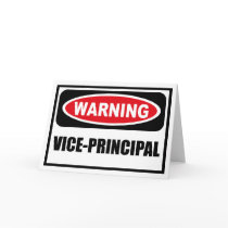 Warning VICE-PRINCIPAL Greeting Card by warningsignshirts Warning VICE-PRINCIPAL Greeting Card