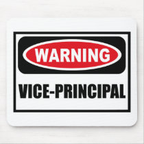 Warning VICE-PRINCIPAL Mousepad by warningsignshirts Warning VICE-PRINCIPAL Mousepad