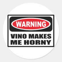 Warning VINO MAKES ME HORNY Sticker