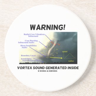 Warning! Vortex Sound Generated Inside (Tornado) Drink Coaster