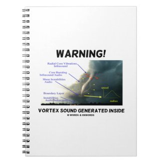 Warning! Vortex Sound Generated Inside (Tornado) Spiral Note Books