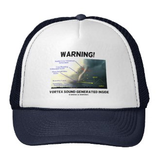 Warning! Vortex Sound Generated Inside Trucker Hat