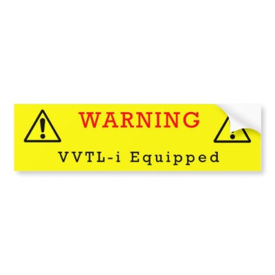 Warning: VVTL-i Equipped Bumper Stickers by ninjadrummer89