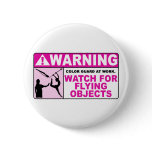 WARNING Watch For Flying Objects! Buttons
