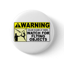 WARNING Watch For Flying Objects! Buttons