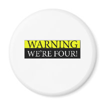 Warning weÃƒâ€¢re four Magnets