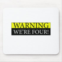 Warning weÃƒâ€¢re four Mouse Mat