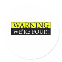 Warning weÃƒâ€¢re four Round Sticker