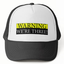 Warning weÃƒâ€¢re three Hats