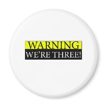 Warning weÃƒâ€¢re three Magnet