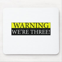 Warning weÃƒâ€¢re three Mouse Pads