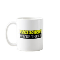Warning weÃƒâ€¢re three Coffee Mug