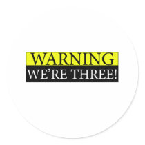 Warning weÃƒâ€¢re three Round Stickers