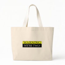 Warning weÃƒâ€¢re two Tote Bags