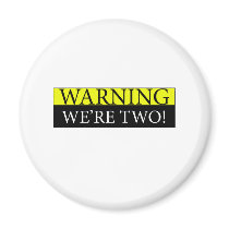 Warning weÃƒâ€¢re two Refrigerator Magnet
