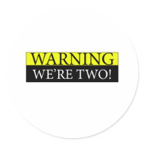 Warning weÃƒâ€¢re two Round Stickers